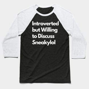 Introverted but Willing to Discuss Sneakylol Baseball T-Shirt